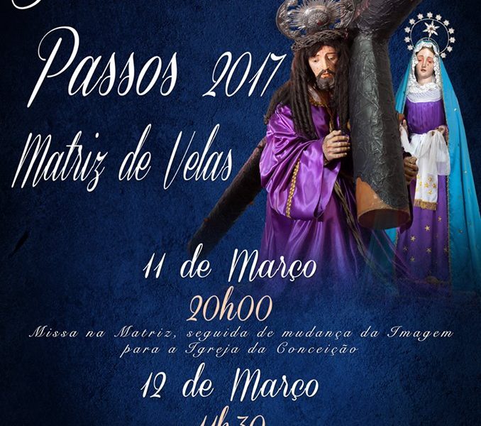 SENHOR DOS PASSOS – MATRIZ DE VELAS – ILHA DE SÃO JORGE (11 e 12 Março)