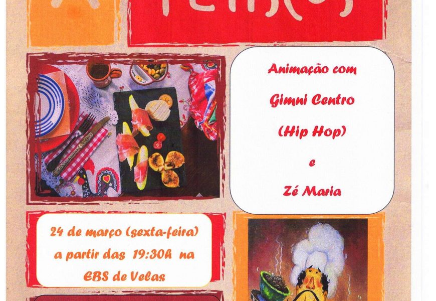 “FESTIVAL DOS PETISCOS” – ESCOLA BÁSICA E SECUNDÁRIA DE VELAS (DIA 24 DE MARÇO) – Ilha da São Jorge
