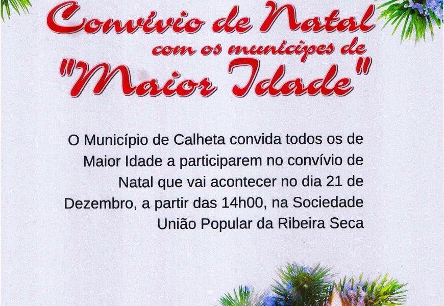 MUNICÍPIO DA CALHETA PROMOVE CONVÍVIO DE NATAL PARA OS DE “MAIOR IDADE” – Próximo dia 21 (quinta-feira) pelas 14H00 – Ilha de São Jorge