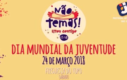 DIA MUNDIAL DA JUVENTUDE 2018 – Vila do Topo – Ilha de São Jorge (Próximo Sábado dia 24)