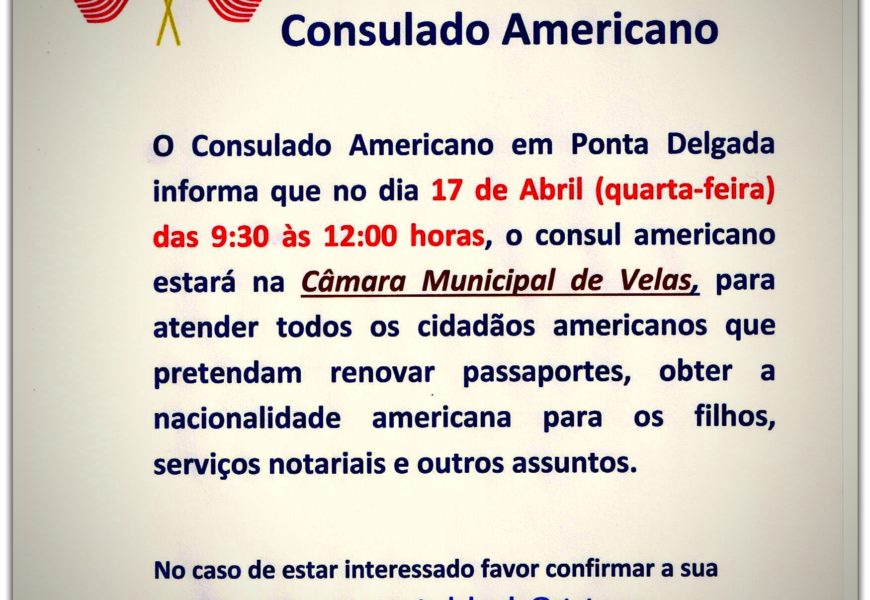 Cônsul Americano estará no próximo dia 17 de Abril na Ilha de São Jorge, para atender cidadãos Americanos.