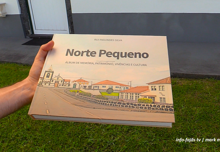 “FREGUESIA DO NORTE PEQUENO EM LIVRO” – Da autoria de Rui Fagundes Silva – Ilha de São Jorge (c/ vídeo)